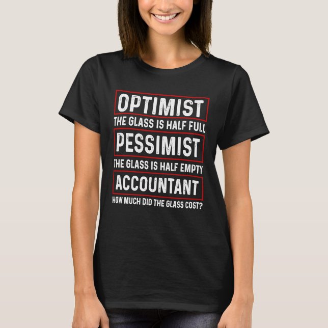 T-shirt Comptable Optimiste Pessimiste Comptable Verre Hum (Devant)