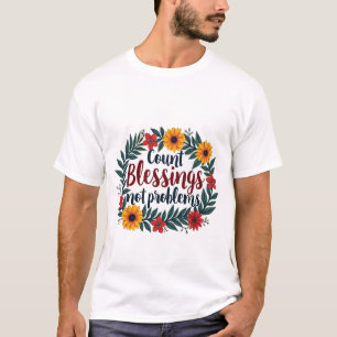 T-shirt Comptez les Bénédictions, Pas les Problèmes 3