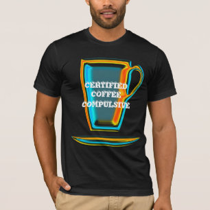 T-SHIRT COMPULSIVE CERTIFIÉ DE CAFÉ