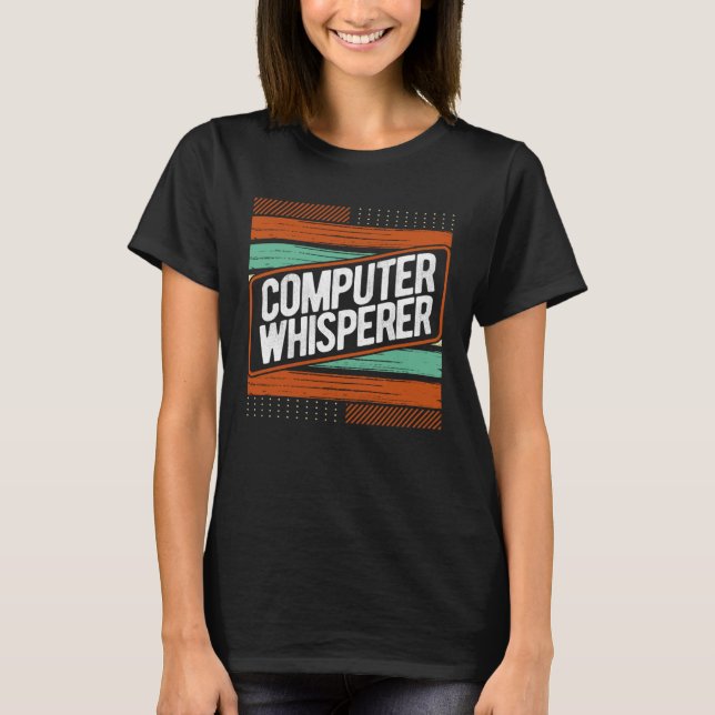 T-shirt Computer Specialist Humor Computer Whisperer Progr (Devant)