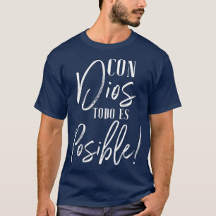 T-shirt Con Dios Todo Es Posible Espagnol Chrétien