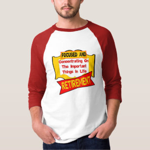T-shirt Concentration sur la retraite