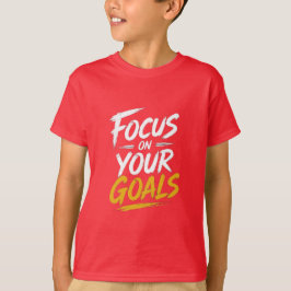 T-shirt Concentrez-vous sur vos objectifs Motivationnel