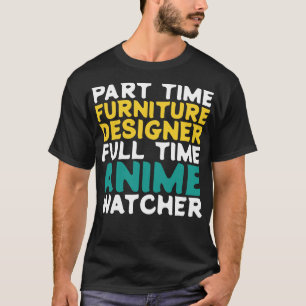 T-shirt Concepteur de meubles à temps partiel observateur 