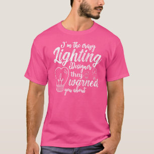 T-shirt Concepteur d'éclairage de scène Théâtre Citations 