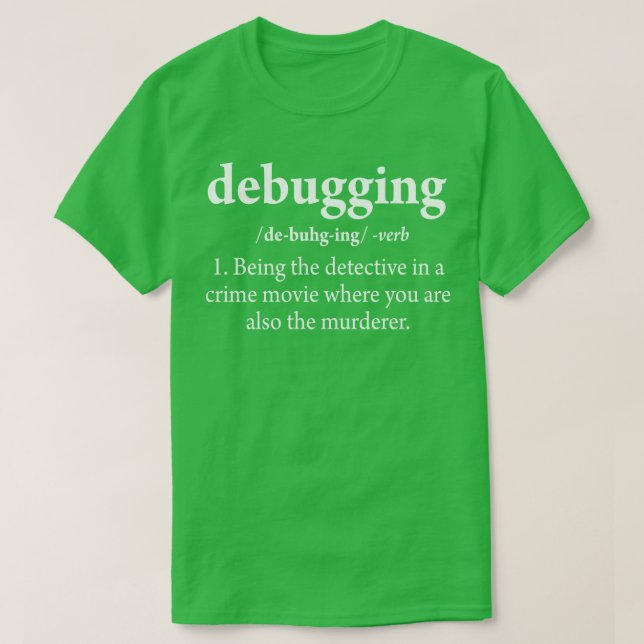 T-shirt Concepteur logiciel du code de définition de débog (Design devant)