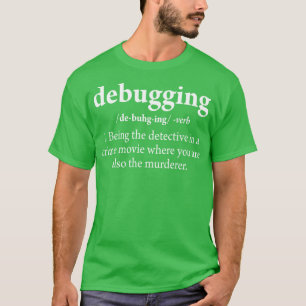 T-shirt Concepteur logiciel du code de définition de débog