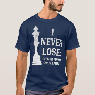 T-shirt Conception classique d'échecs Je ne perds jamais J