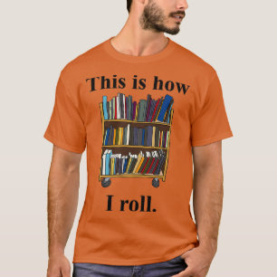 T-shirt Conception de bibliothèque C'est comme ça que je f