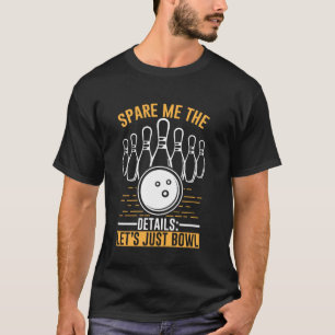 T-shirt Conception de bowling cool Citation drôle Sport bo