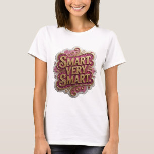 T-shirt Conception de citation SMART VERY SMART dorée accr