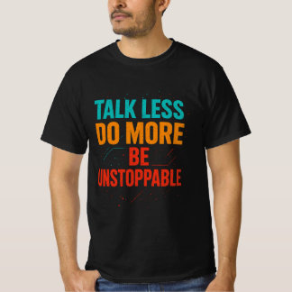 T-shirt Conception de citation Talk Less Do More • Soyez i