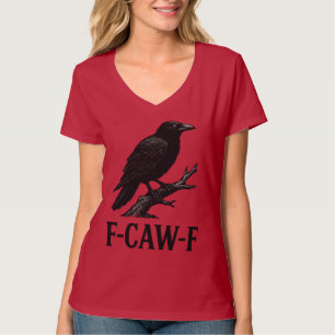 T-shirt Conception de corbeau F-CAW-F – Pun d'oiseau à hum
