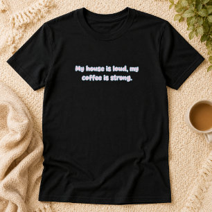 T-shirt Conception de la vie de parent de maison bruyante