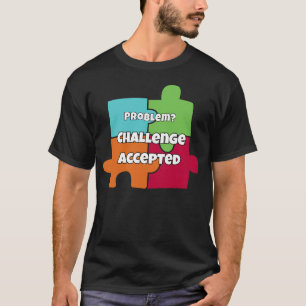 T-shirt Conception de motivation Problème ? Défi Accepté