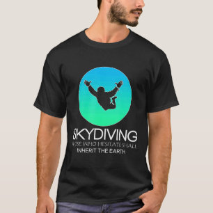 T-shirt Conception de parachutisme drôle Hésiter Amp Hérit