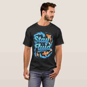 T-shirt Conception de poisson Koi Stay Fluid