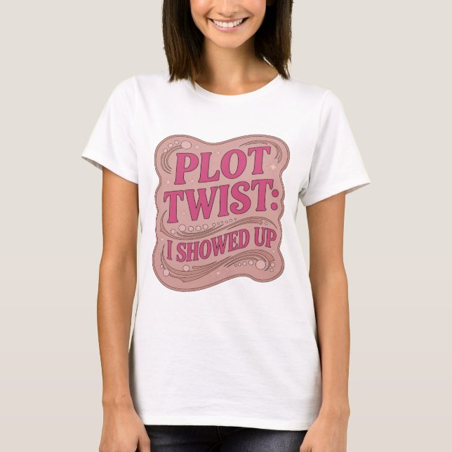 T-shirt Conception de slogan Tour de force rose PLOT TWIST (Devant)