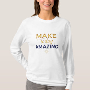 T-shirt Conception de soleil marine or Make Today Amazing