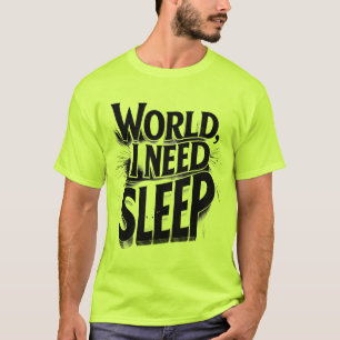 T-shirt Conception de typographie drôle Monde, j'ai besoin