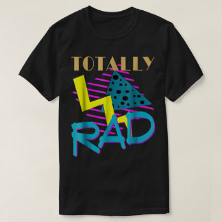 T-shirt Conception Rétro Totalement Rad des Années 80