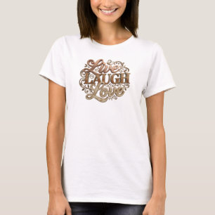 T-shirt Conception visuelle frappante LIVE LAUGH LOVE