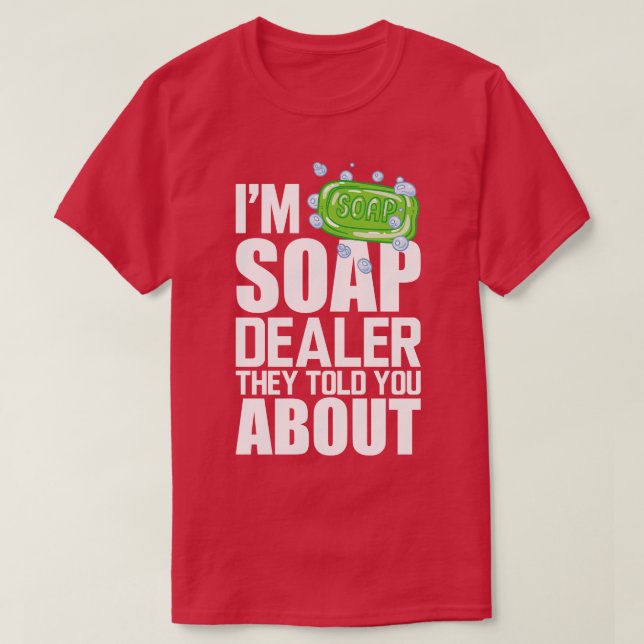 T-shirt Concessionnaire de savon Im distributeur de savon  (Design devant)