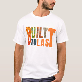 T-shirt Conçu pour durer – Durable, fiable, fait pour la v