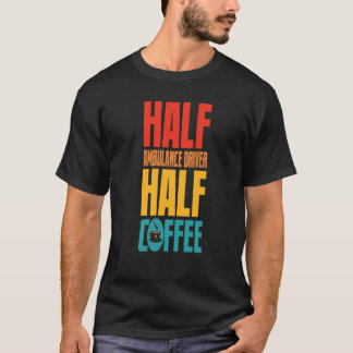 T-shirt Conducteur D'Ambulance Pour Café