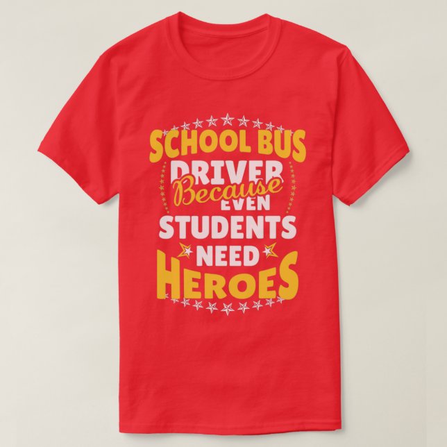 T-shirt Conducteur De Bus Scolaire Parce Que Même Les Élèv (Design devant)
