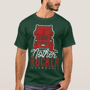 T-shirt Conducteur de camion Mère Trucker 18 Wheeler Big R
