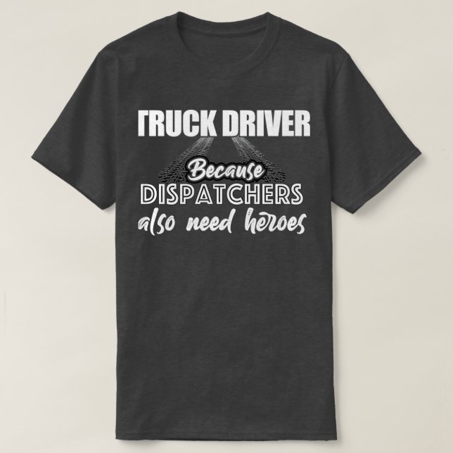 T-shirt Conducteur de camion parce que les régulateurs ont (Design devant)