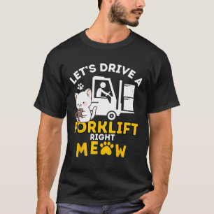 T-shirt Conducteur de chariots élévateurs Chats Amp Certif