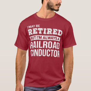 T-shirt Conducteur de chemin de fer retraité cadeau amusa