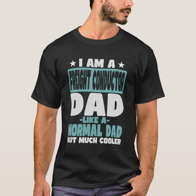 T-shirt Conducteur de fret papa Glacière que normal (Devant)