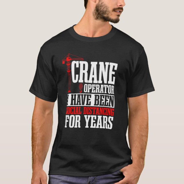 T-shirt Conducteur de grue Conducteur de tour de construct (Devant)