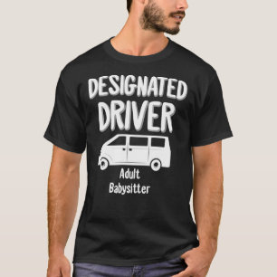 T-shirt Conducteur désigné Babysitter pour adultes Boire