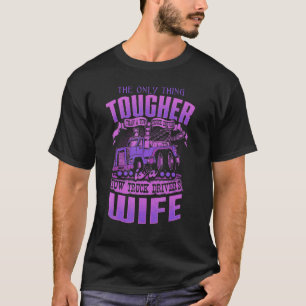 T-shirt CONDUCTEURS DE CAMIONS DE TOW WIFE Conducteurs de