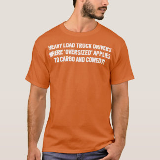 T-shirt Conducteurs de camions lourds lorsque surdimension