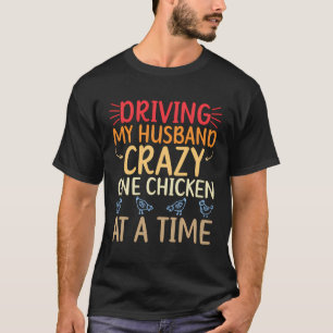 T-shirt Conduire Mon Mari Fou Un Poule À La Fois Amusant