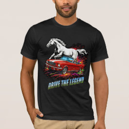 T-shirt 'Conduisez la légende' v01