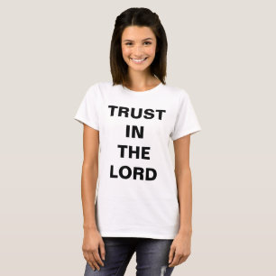 T-shirt Confiance dans la foi chrétienne du Seigneur