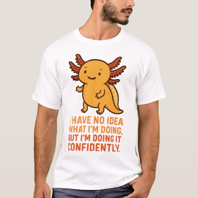 T-shirt Confident Axolotl Funny Chaos (Devant)
