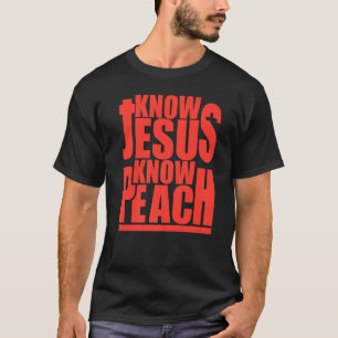 T-shirt Connais Jésus Pas De Peach Drôle Joyeuses Femmes J