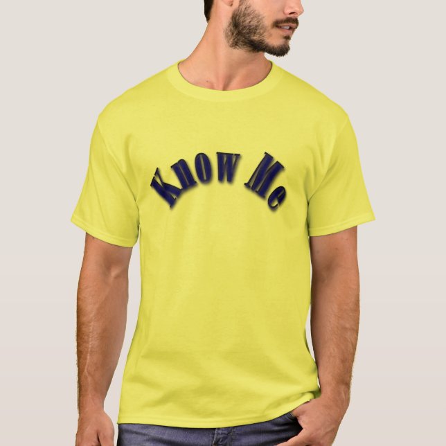 T-shirt Connaissez-moi (Devant)