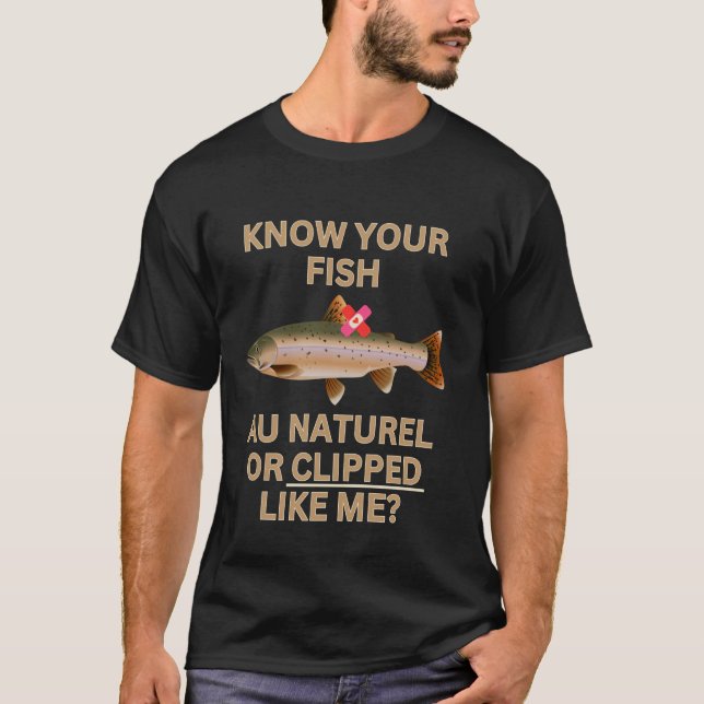 T-shirt Connaissez votre poisson Au Naturel ou la pêche am (Devant)