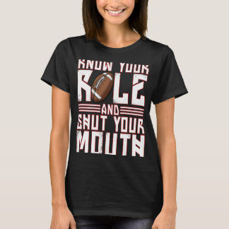 T-shirt Connaissez Votre Rôle Et Fermez Votre Bouche