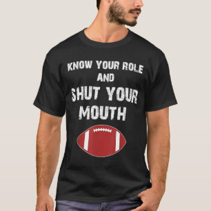 T-shirt Connaissez Votre Rôle Et Fermez Votre Bouche