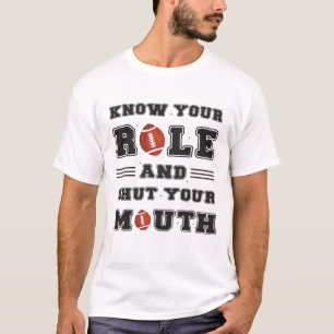 T-shirt Connaissez votre rôle et fermez votre bouche