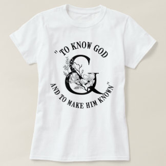 T-shirt Connaître Dieu et Lui faire connaître la mère de l